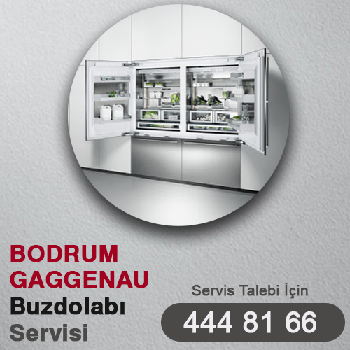 Bodrum Gaggenau Buzdolabı Servisi