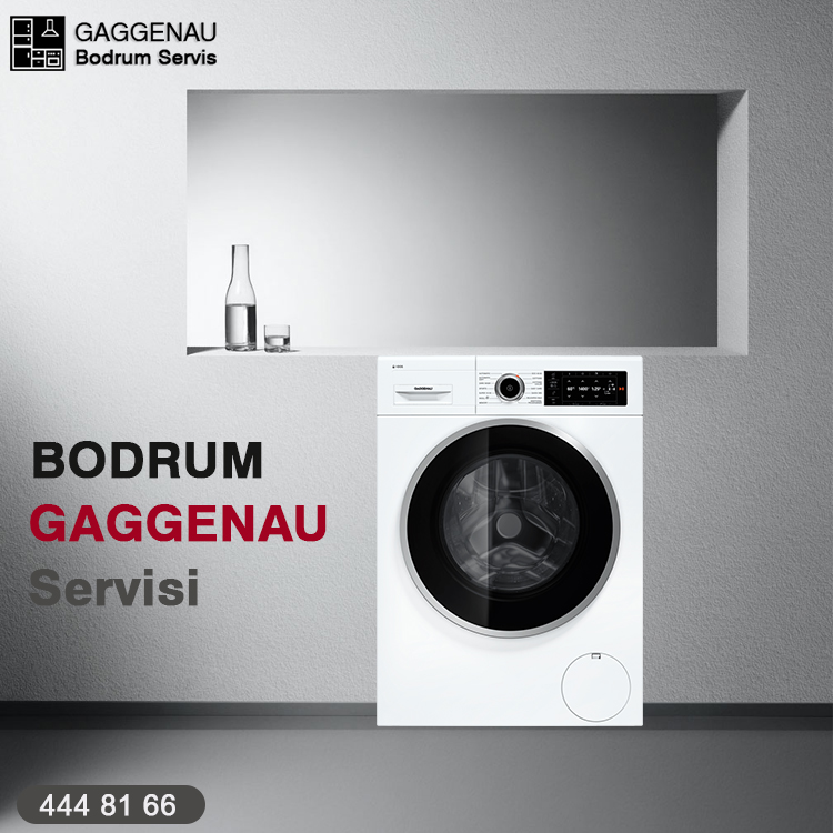 Gaggenau Bodrum Servisi Teknik Servis